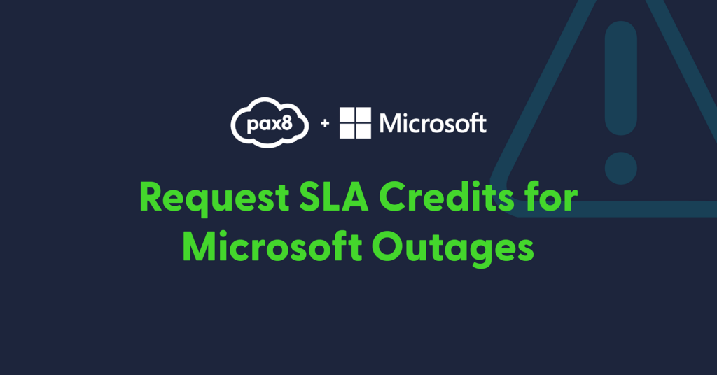 Request SLA Credits for Microsoft Outages, Pax8