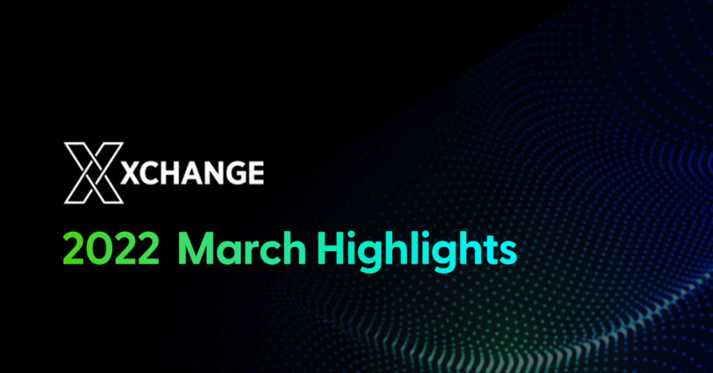 XChange 2022 March Highlights Blog