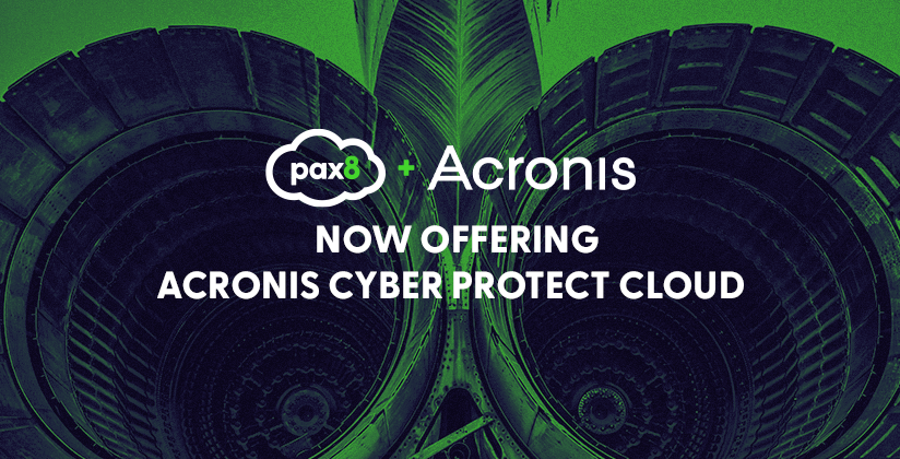 Pax8 + Acronis logos on top of jet engines with the words "Now offering Acronis Cyber Protect Cloud"