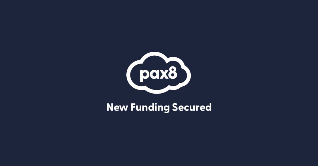 Pax8: New Funding Secured