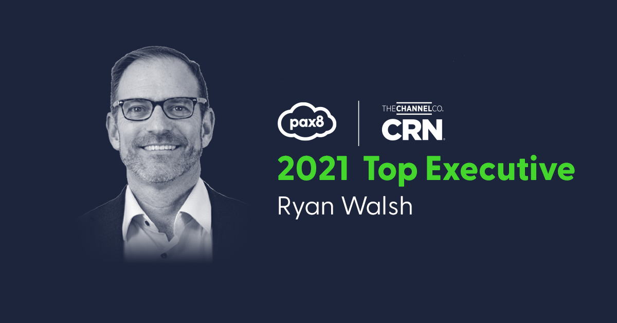 Pax8’s Ryan Walsh Recognized on CRN’s 2021 Top Executives List Pax8 US