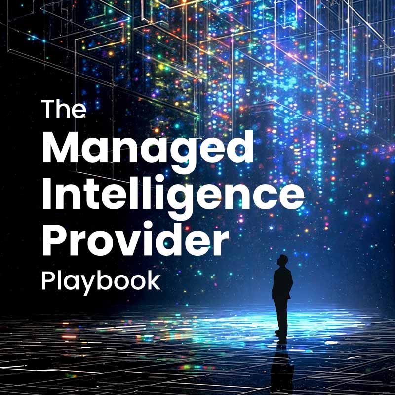 The Managed Intelligence Provider Playbook